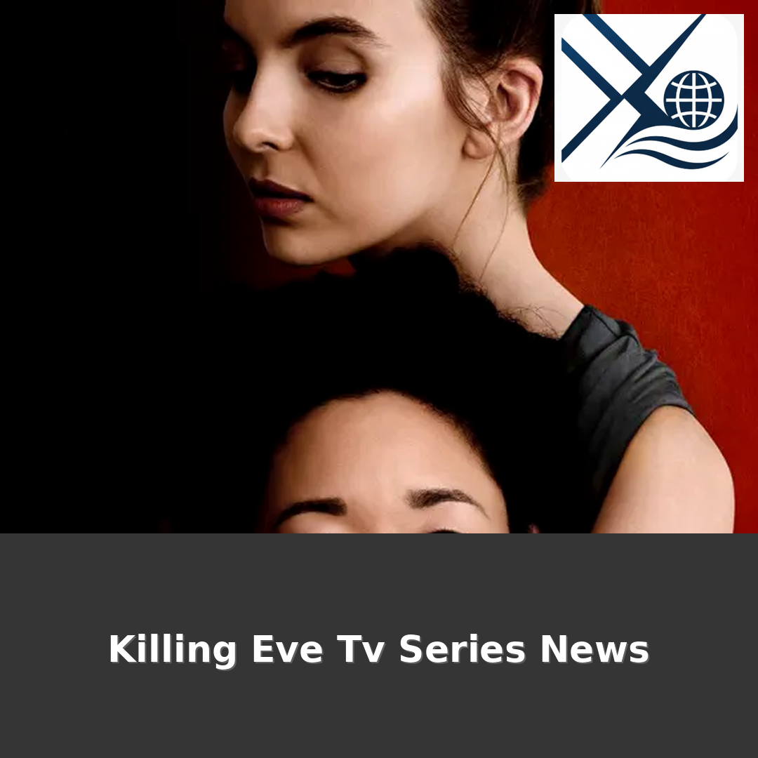 Killing Eve Tv Series News – Spy cat-and-mouse stays iconic today
