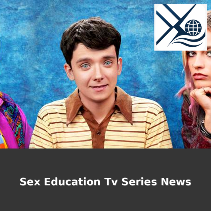 Sex Education Tv Series News