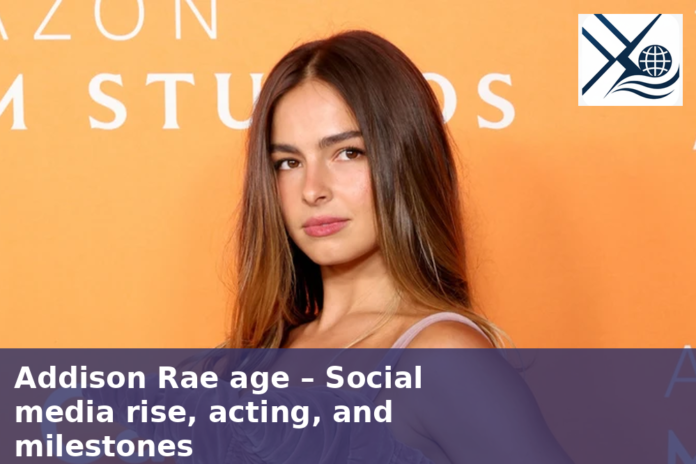 Addison Rae age – Social media rise, acting, and milestones